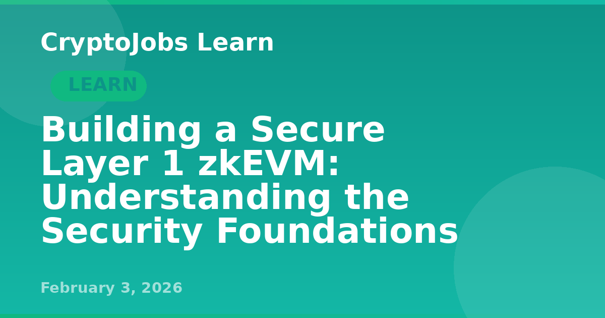 Building a Secure Layer 1 zkEVM: Understanding the Security Foundations ...