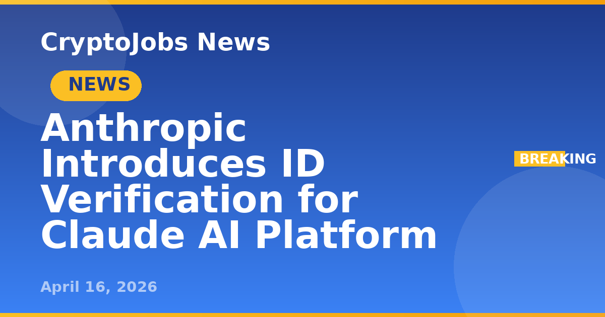 Anthropic Introduces ID Verification for Claude AI Platform ...