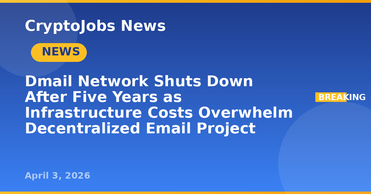Dmail Network Shuts Down After Five Years as Infrastructure Costs ...