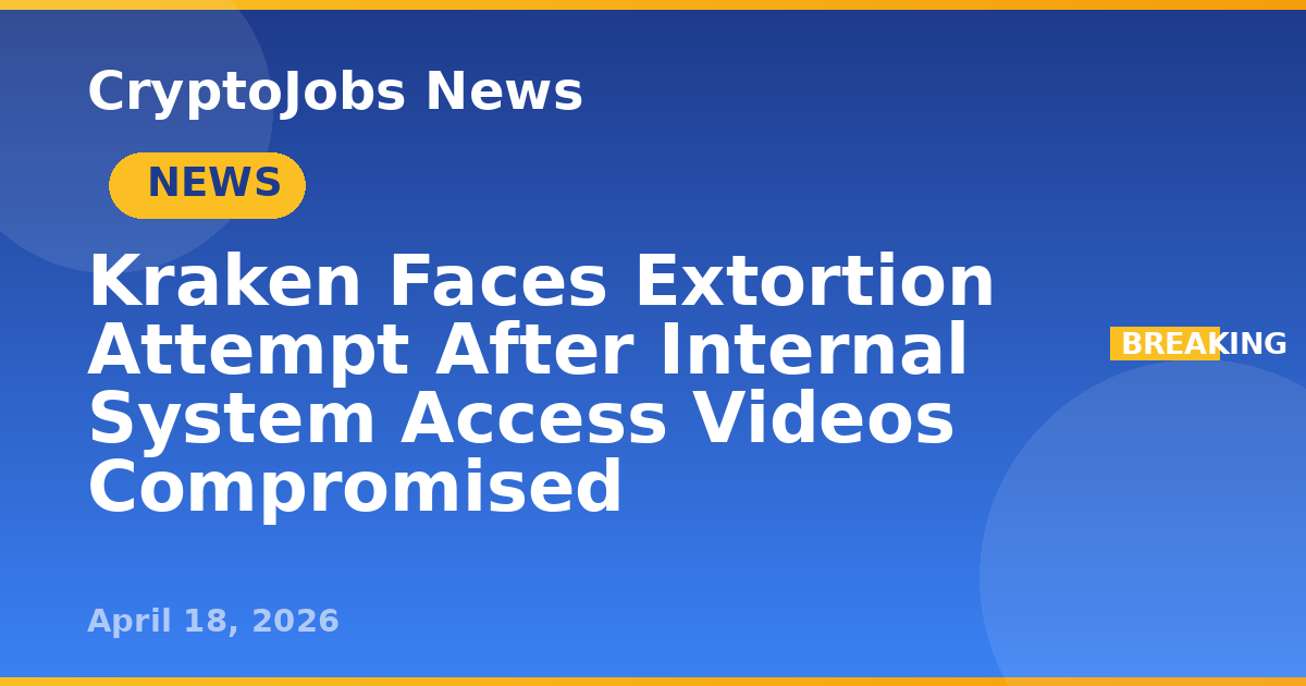 Kraken Faces Extortion Attempt After Internal System Access Videos ...