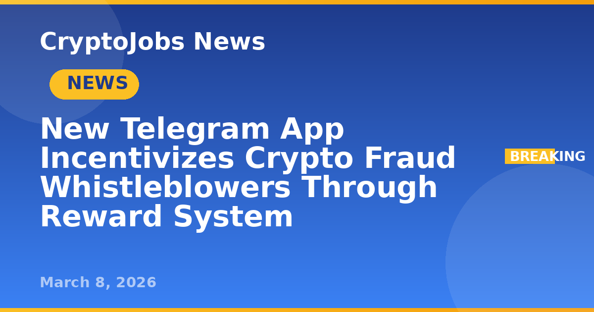 New Telegram App Incentivizes Crypto Fraud Whistleblowers Through ...