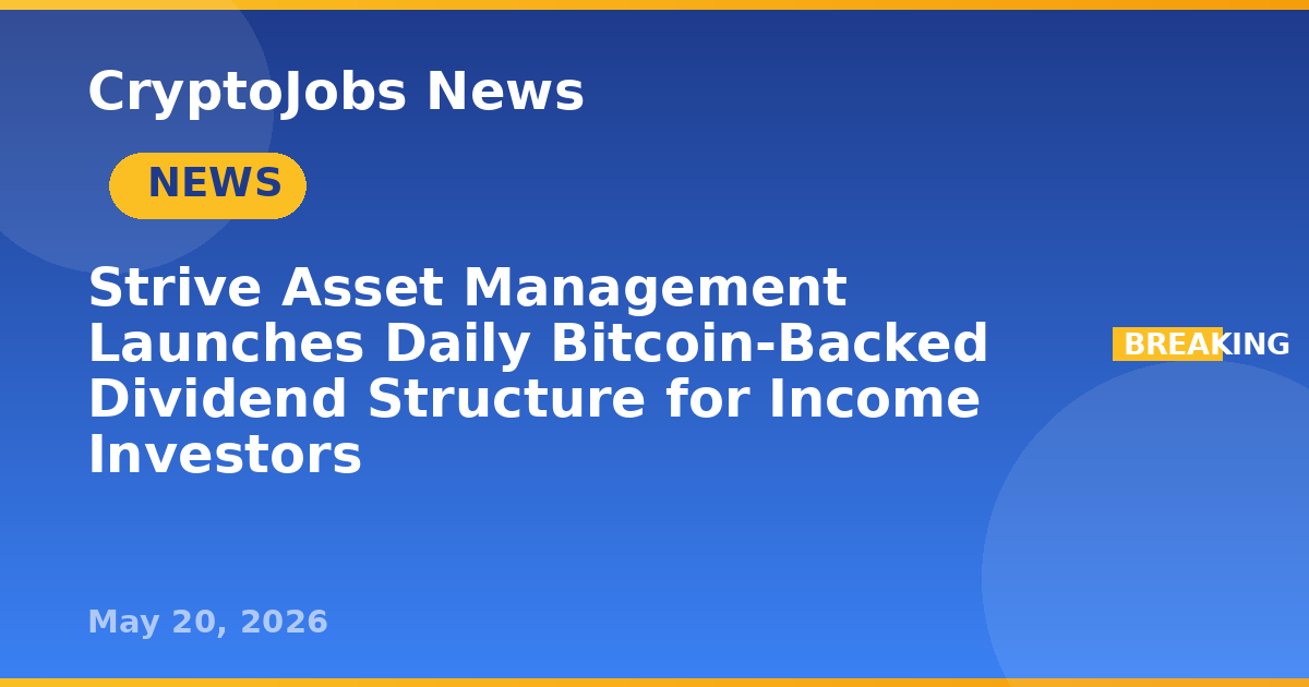 Strive Asset Management Launches Daily Bitcoin-Backed Dividend ...