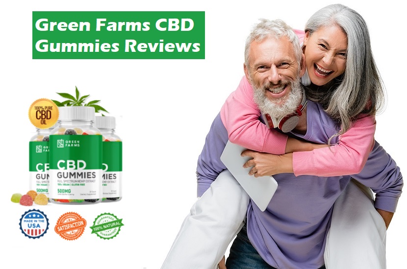 Green Farms CBD Gummies Reviews 2023 - Does It Worth Money?
