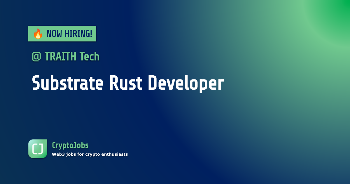 Substrate Rust Developer Job at TRAIT Tech