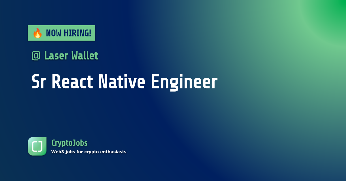 SR. React Native Engineer at Laser Wallet | Remote