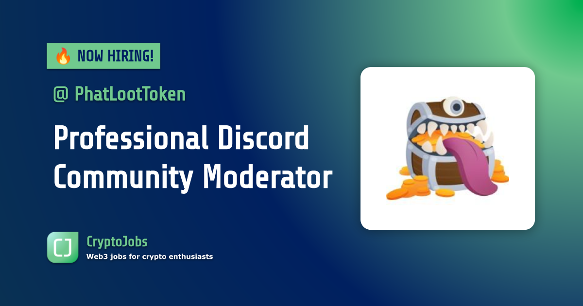 PROFESSIONAL DISCORD COMMUNITY MODERATOR Job at Phat Loot DeFi