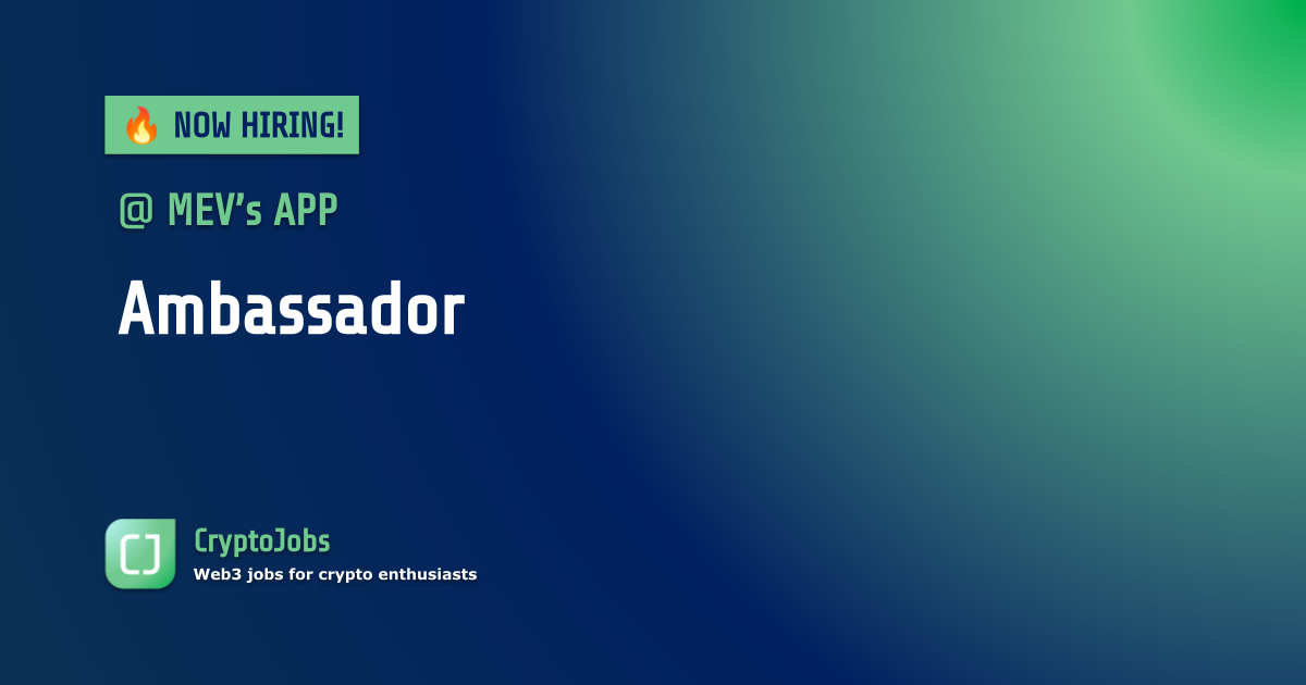 Ambassador at MEV's APP | $7k | Remote